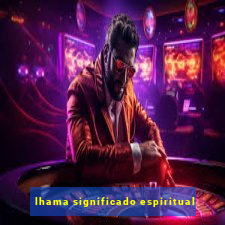 lhama significado espiritual