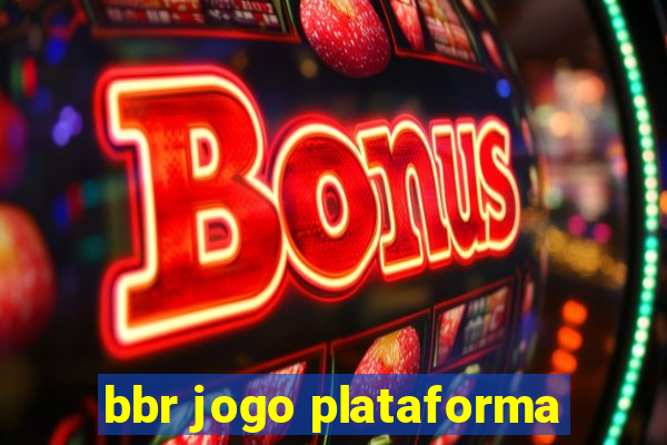 bbr jogo plataforma