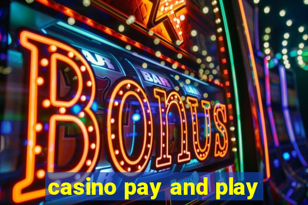 casino pay and play