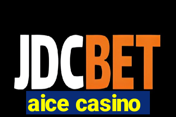 aice casino