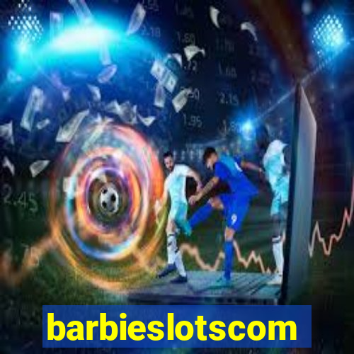 barbieslotscom