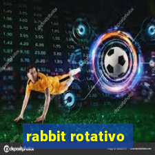 rabbit rotativo