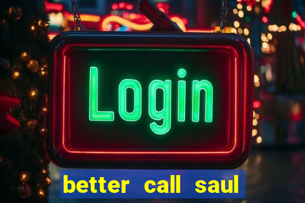 better call saul rede canais