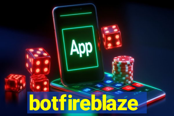 botfireblaze