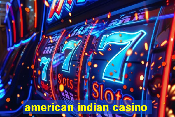 american indian casino