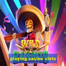 playing casino slots