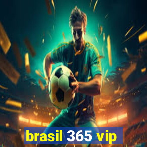 brasil 365 vip