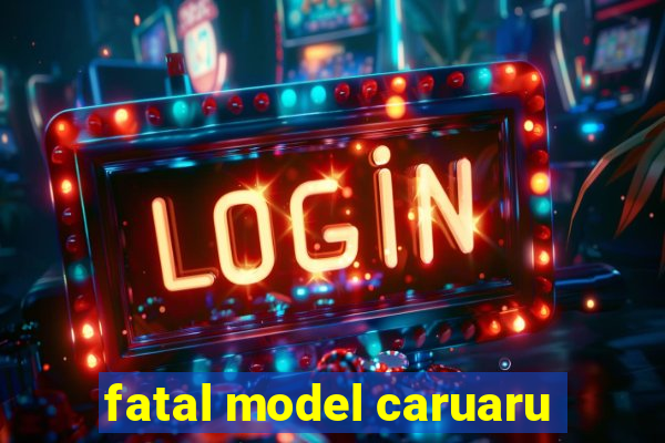 fatal model caruaru