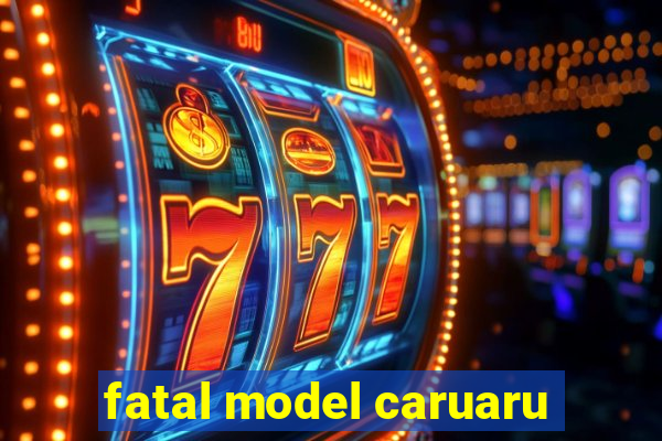 fatal model caruaru