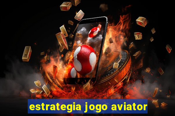 estrategia jogo aviator