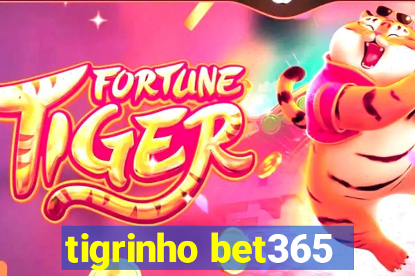 tigrinho bet365