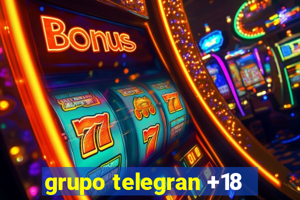 grupo telegran +18