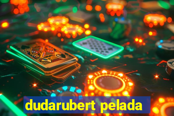 dudarubert pelada