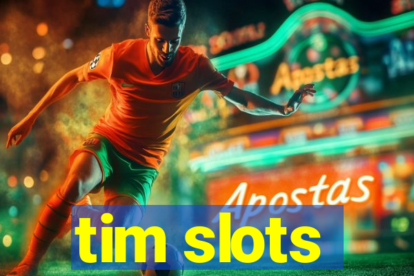 tim slots