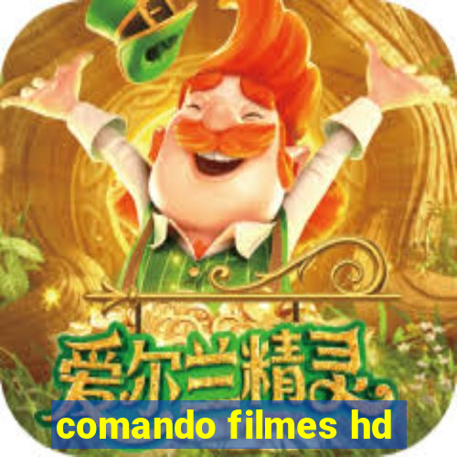 comando filmes hd