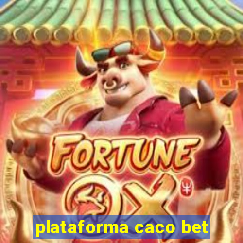 plataforma caco bet