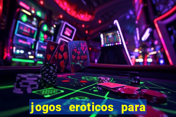 jogos eroticos para maiores de 18 anos