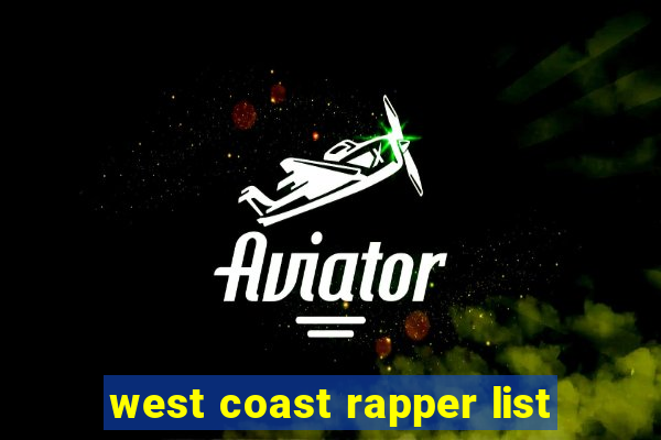 west coast rapper list