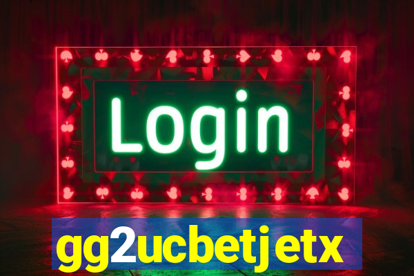 gg2ucbetjetx