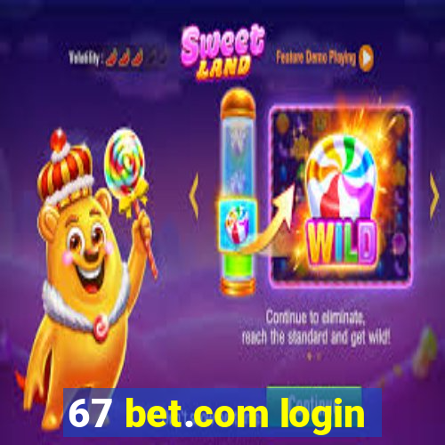 67 bet.com login