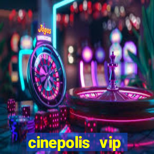 cinepolis vip parque shopping