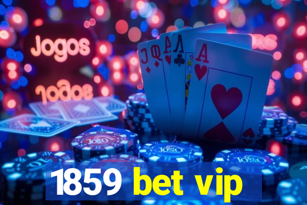 1859 bet vip