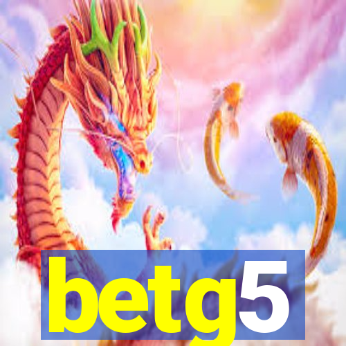 betg5