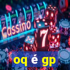 oq é gp