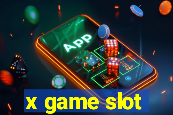 x game slot