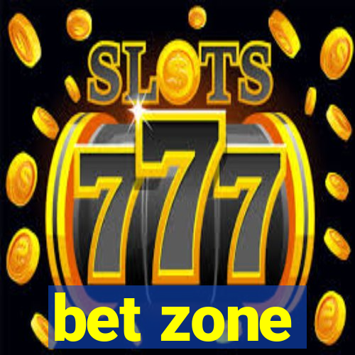 bet zone