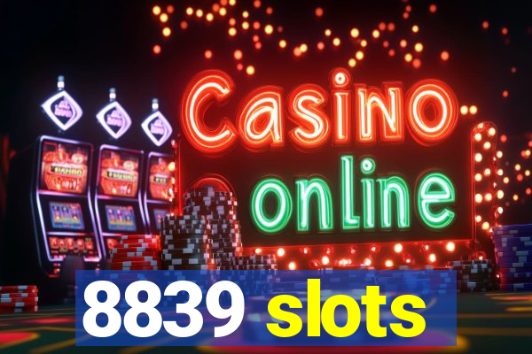 8839 slots