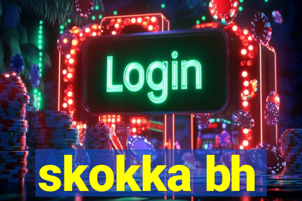 skokka bh