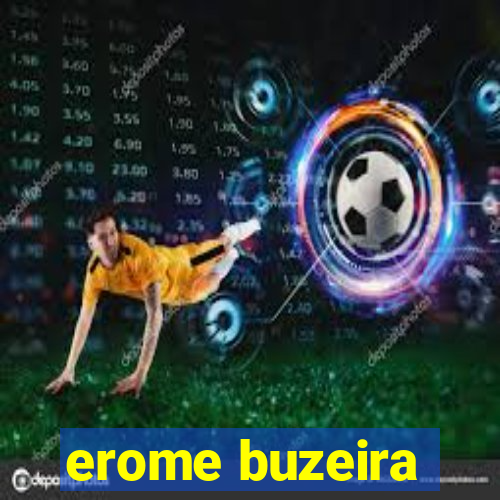 erome buzeira