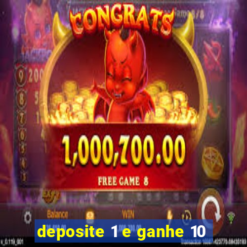 deposite 1 e ganhe 10