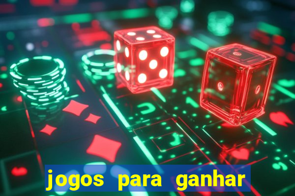 jogos para ganhar dinheiro slots