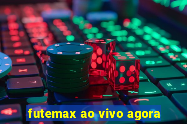 futemax ao vivo agora