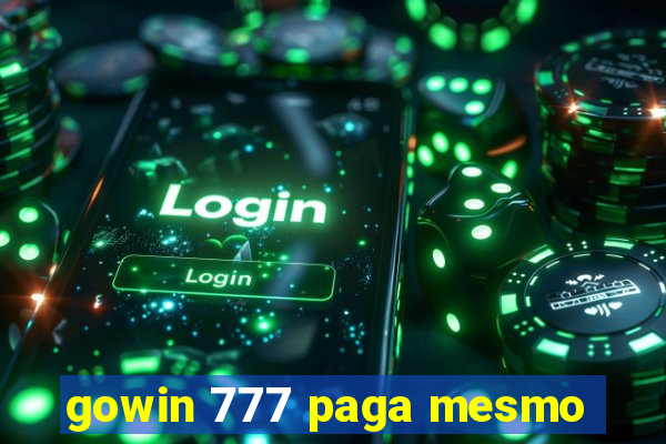 gowin 777 paga mesmo