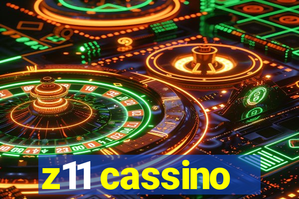 z11 cassino