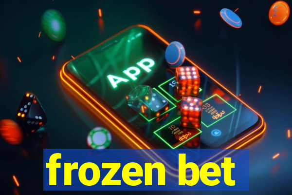 frozen bet