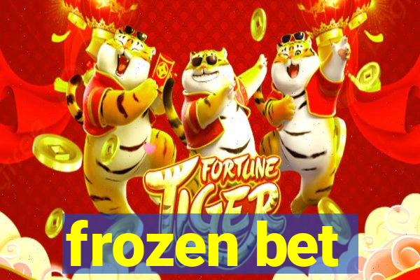 frozen bet