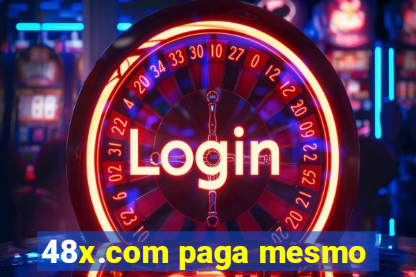 48x.com paga mesmo