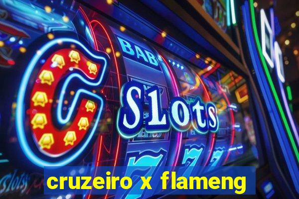 cruzeiro x flameng