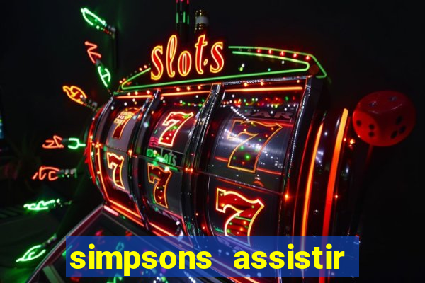 simpsons assistir online dublado