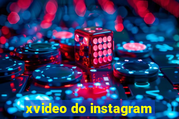 xvideo do instagram