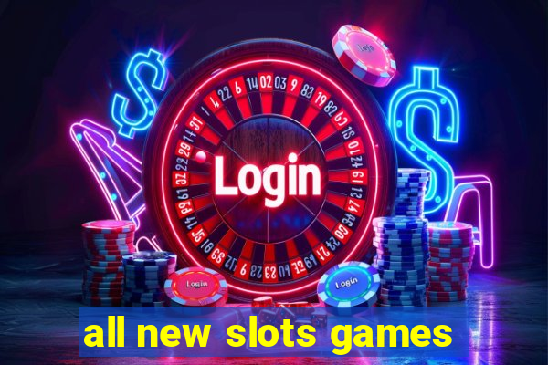 all new slots games