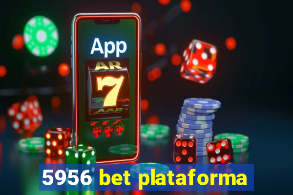 5956 bet plataforma