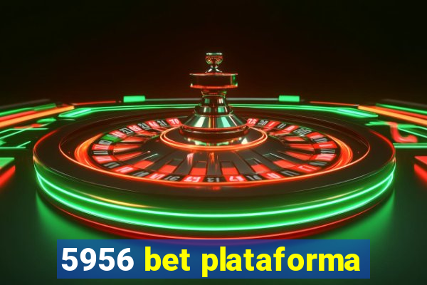 5956 bet plataforma