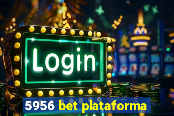 5956 bet plataforma