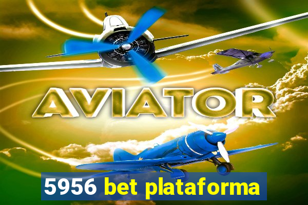 5956 bet plataforma