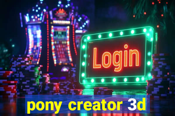 pony creator 3d